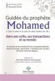 Guidee du Prophete Mohamed (SPDL) dans son Culte, ses Transactions et sa Morale
