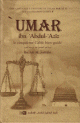 Umar ibn Abdul-Aziz : Le cinquieme Calife bien-guide