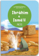 Ibrahim & Isma'il - Histoires des Prophetes pour les Petits