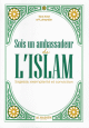 Sois un ambassadeur de l’Islam