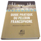 Guide pratique du pelerin francophone -        -